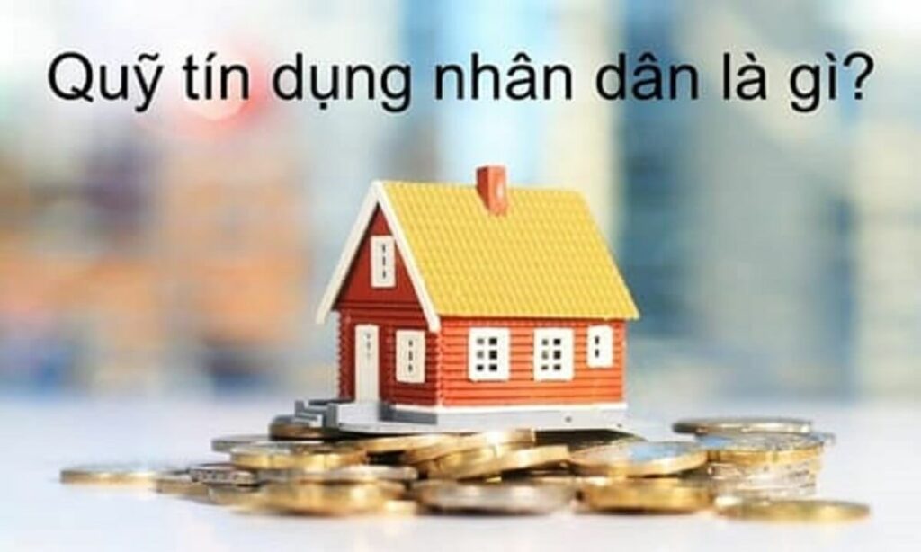 Quỹ tín dụng nhân dân là gì? Đặc điểm của quỹ tín dụng nhân dân