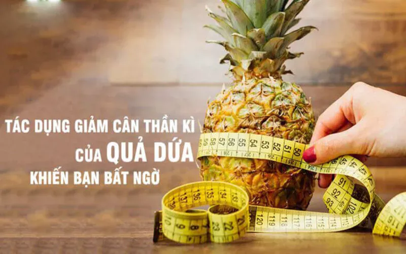 Ăn dứa có giảm cân không? Lợi ích và cách ăn hiệu quả