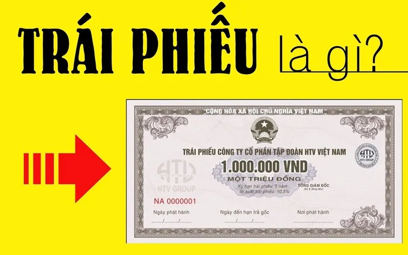 Trái phiếu là gì? Những điều nhà đầu tư cần biết